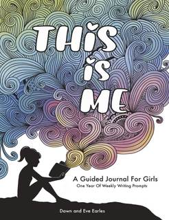 This Is Me: One Year Journal For Girls and Teens With Writing Prompts For Self…