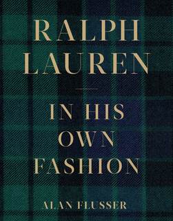 Ralph Lauren: In His Own Fashion: The Life and Vision Behind an American Icon