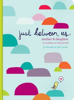 Just Between Us: Mother & Daughter: A No-Stress, No-Rules Journal (Activity Journal for…